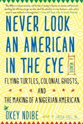 Cover: Never Look an American in the Eye - Soho Press