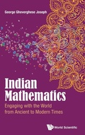 Cover: Indian Mathematics: Engaging With The World From Ancient To Modern Times - World Scientific Europe Ltd