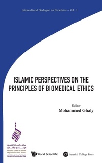 Enlarge image Cover: Islamic Perspectives On The Principles Of Biomedical Ethics - World Scientific Publishing UK Ltd