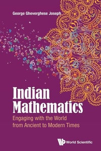 Abbildung von: Indian Mathematics: Engaging With The World From Ancient To Modern Times - World Scientific Europe Ltd