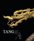 Cover: Tang: Treasures from the Silk Road capital - Art Gallery of New South Wales