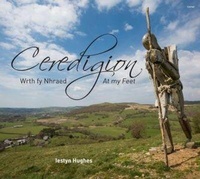 Abbildung von: Ceredigion - Wrth fy Nhraed / At My Feet - Gomer Press
