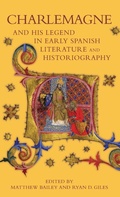 Cover: Charlemagne and his Legend in Early Spanish Literature and Historiography - D.S. Brewer