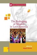Cover: The Reshaping of Mission in Latin America: 30 - Regnum Books International