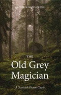 Cover: The Old Grey Magician - Luath Press Ltd