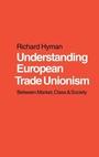Cover: Understanding European Trade Unionism - SAGE Publications Inc