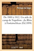 Cover: de 1800 A 1812 Du Rhin A Fontainebleau - Hachette Livre - BNF