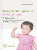 Abbildung von: Babyzeichensprache leicht gemacht - Grundlagenbuch mit 99 (DGS) Gebärden, um dein Baby und Kleinkind sofort zu verstehen - Verlag Kelly Malottke
