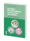 Cover: Das Kind - Die Entwicklung in den ersten drei Jahren - hep verlag