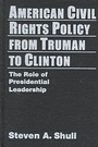 Cover: American Civil Rights Policy from Truman to Clinton - M.E. Sharpe