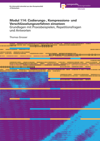 Abbildung von: Modul 114: Codierungs-, Kompressions- und Verschlüsselungsverfahren einsetzen - Compendio Bildungsmedien