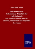 Cover: Die Technischen Vollendungs-Arbeiten der Holz-Industrie - Outlook