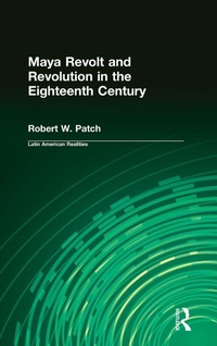 Enlarge image Cover: Maya Revolt and Revolution in the Eighteenth Century - Routledge