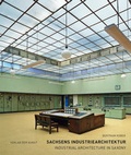 Cover: Sachsens Industriearchitektur - Verlag der Kunst Dresden Ingwert Paulsen jr.