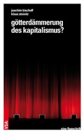 Cover: G&ouml;tterd&auml;mmerung des Kapitalismus - VSA