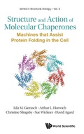 Cover: Structure And Action Of Molecular Chaperones: Machines That Assist Protein Folding In The Cell - World Scientific Publishing Co Pte Ltd