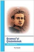 Cover: Gramsciyi C&ouml;z&uuml;mlemek - Kalkedon Yayincilik