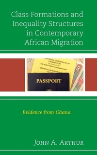 Enlarge image Cover: Class Formations and Inequality Structures in Contemporary African Migration - Lexington Books