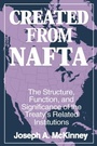 Cover: Created from NAFTA: The Structure, Function and Significance of the Treaty's Related Institutions - Routledge