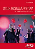 Cover: Spielen, Darstellen, Gestalten - BVK Buch Verlag Kempen