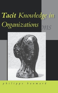 Enlarge image Cover: Tacit Knowledge in Organizations - SAGE Publications Inc