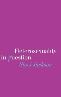 Enlarge image Cover: Heterosexuality in Question - SAGE Publications Inc