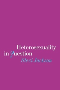 Enlarge image Cover: Heterosexuality in Question - SAGE Publications Inc