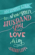 Cover: 101 Simple Ways to Show Your Husband You Love Him - Harvest House Publishers
