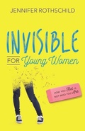 Cover: Invisible for Young Women - Harvest House Publishers