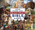 Cover: Your Every Day Read and Pray Bible for Kids - Harvest House Publishers,U.S.