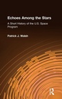 Cover: Echoes Among the Stars: A Short History of the U.S. Space Program - Routledge