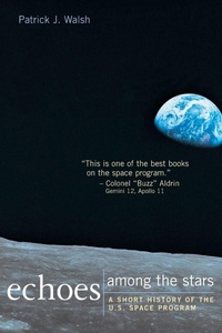 Enlarge image Cover: Echoes Among the Stars: A Short History of the U.S. Space Program - Routledge