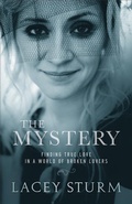 Cover: The Mystery - Finding True Love in a World of Broken Lovers - Baker Academic, Div of Baker Publishing Group