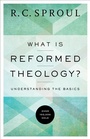 Cover: What Is Reformed Theology? - Understanding the Basics - Baker Academic, Div of Baker Publishing Group