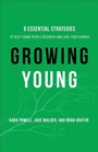 Cover: Growing Young - Six Essential Strategies to Help Young People Discover and Love Your Church - Baker Academic, Div of Baker Publishing Group