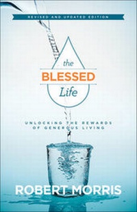 Enlarge image Cover: The Blessed Life - Unlocking the Rewards of Generous Living - Bethany House Publishers, a division of Baker Publishing Group
