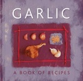 Cover: Garlic: A Book of Recipes - Lorenz Books