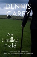 Cover: An Untilled Field - Dennis Martin Carey