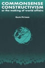 Cover: Commonsense Constructivism, or the Making of World Affairs - Routledge