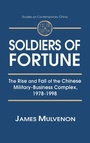 Cover: Soldiers of Fortune: The Rise and Fall of the Chinese Military-Business Complex, 1978-1998 - Routledge