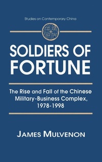 Enlarge image Cover: Soldiers of Fortune: The Rise and Fall of the Chinese Military-Business Complex, 1978-1998 - Routledge