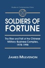 Cover: Soldiers of Fortune: The Rise and Fall of the Chinese Military-Business Complex, 1978-1998 - Routledge