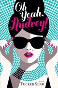 Cover: Oh Yeah, Audrey! - Amulet Books