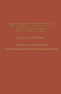 Cover: Beyond Positive Economics? - Palgrave Macmillan