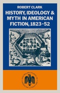 Cover: History, Ideology and Myth in American Fiction, 1823-52 - Palgrave Macmillan