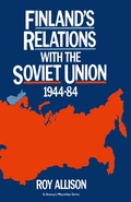 Cover: Finland's Relations with the Soviet Union, 1944-84 - Palgrave Macmillan
