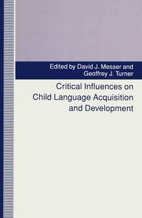 Enlarge image Cover: Critical Influences on Child Language Acquisition and Development - Palgrave Macmillan