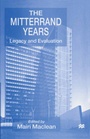 Cover: The Mitterrand Years - Palgrave Macmillan