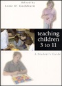 Cover: Teaching Children 3 to 11 - Paul Chapman Educational Publishing
