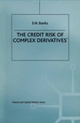 Cover: The Credit Risk of Complex Derivatives - Palgrave Macmillan